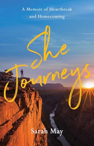 She Journeys: A Memoir of Heartbreak and Homecoming - Paperback
