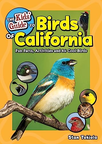 The Kids' Guide to Birds of California: Fun Facts, Activities and 86 Cool Birds - Paperback