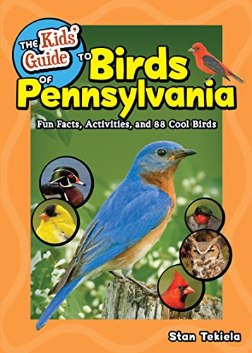 The Kids' Guide to Birds of Pennsylvania: Fun Facts, Activities, and 88 Cool Birds - Paperback