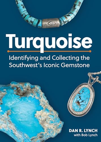 Turquoise: Identifying and Collecting the Southwest's Iconic Gemstone - Paperback