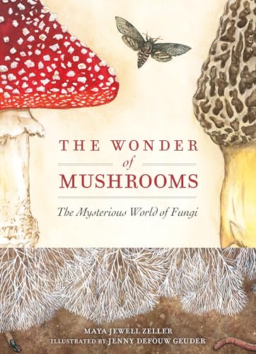 The Wonder of Mushrooms: The Mysterious World of Fungi - Hardcover