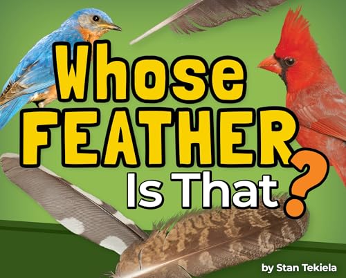 Whose Feather Is That? - Hardcover