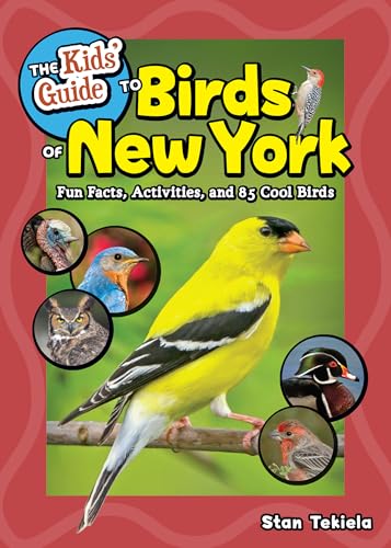 The Kids' Guide to Birds of New York: Fun Facts, Activities, and 85 Cool Birds - Paperback