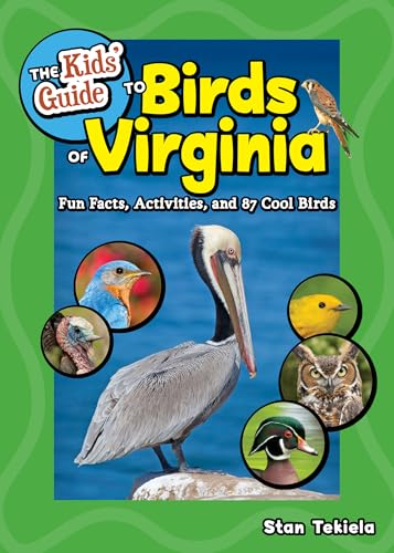 The Kids' Guide to Birds of Virginia: Fun Facts, Activities, and 87 Cool Birds - Paperback
