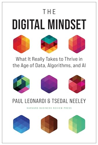 The Digital Mindset: What It Really Takes to Thrive in the Age of Data, Algorithms, and AI - Hardcover