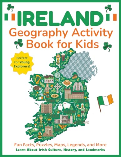 Ireland Geography Activity Book for Kids: Learn About Irish Culture, History, and Landmarks - Paperback