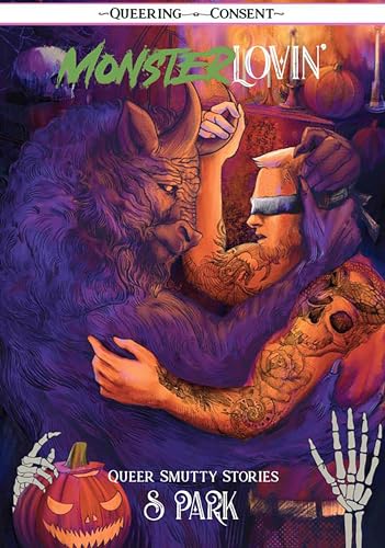 Monster Lovin': Queer Smutty, Spooky Stories (Queering Consent) - Paperback