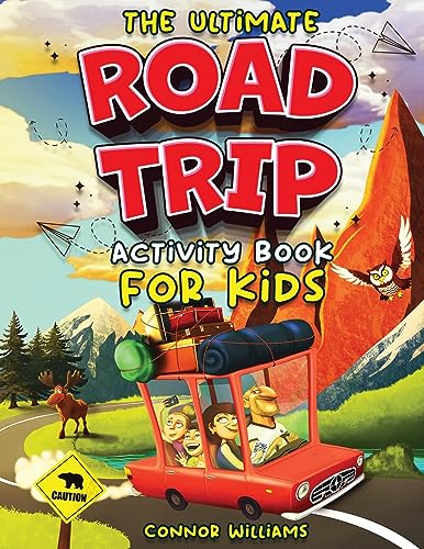 The Ultimate Road Trip Activity Book for Kids: Over 100 Travel Games, Mazes, Word Games, Puzzles and Car Activities for Kids - Paperback