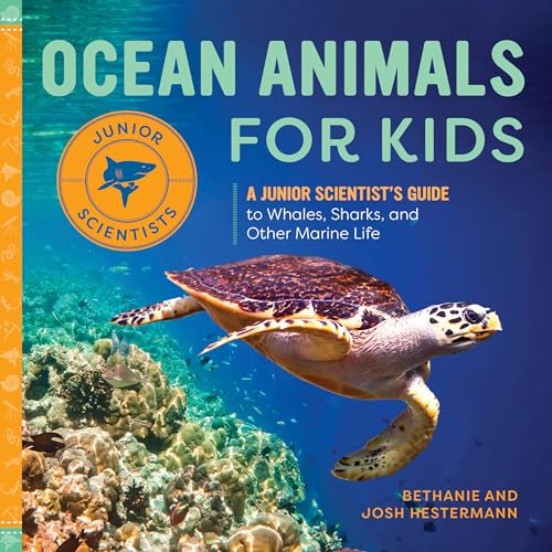 Ocean Animals for Kids: A Junior Scientist's Guide to Whales, Sharks, and Other Marine Life - Paperback