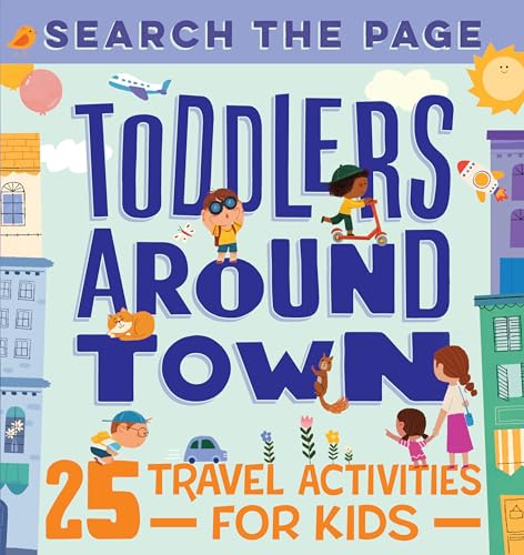 Search and Find Toddlers Around Town: 25 Travel Activities for Kids - Paperback