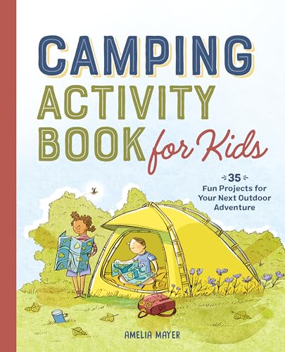 Camping Activity Book for Kids: 35 Fun Projects for Your Next Outdoor Adventure - Paperback