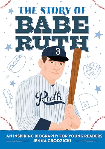 The Story of Babe Ruth: An Inspiring Biography for Young Readers - Paperback