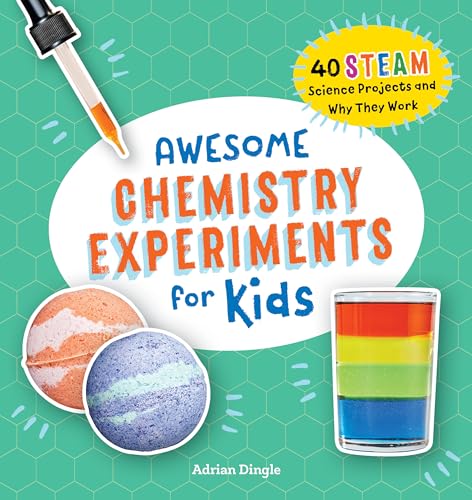 Awesome Chemistry Experiments for Kids: 40 Steam Science Projects and Why They Work - Paperback