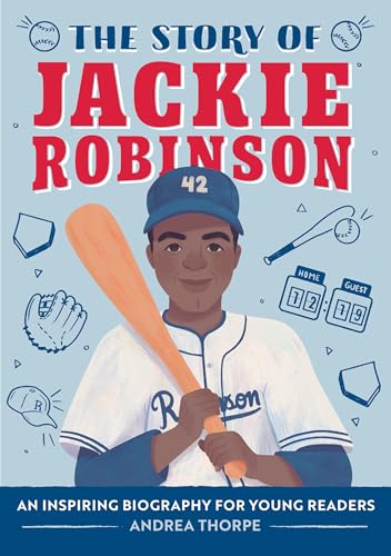 The Story of Jackie Robinson: An Inspiring Biography for Young Readers - Paperback