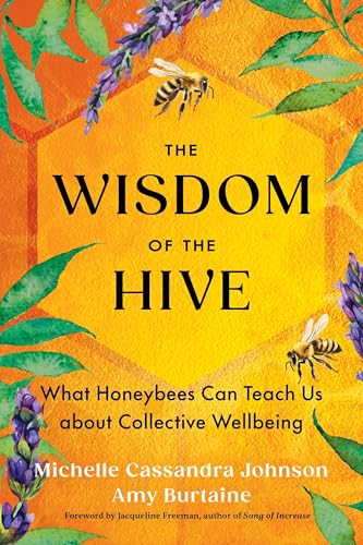 The Wisdom of the Hive: What Honeybees Can Teach Us about Collective Wellbeing - Paperback