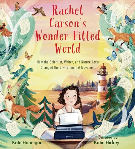 Rachel Carson's Wonder-Filled World: How the Scientist, Writer, and Nature Lover Changed the Environmental Movement - Hardcover