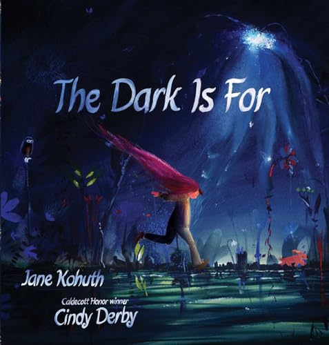 The Dark Is for - Hardcover