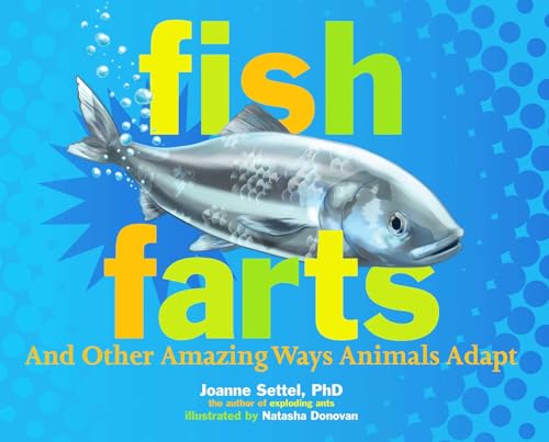 Fish Farts: And Other Amazing Ways Animals Adapt - Hardcover