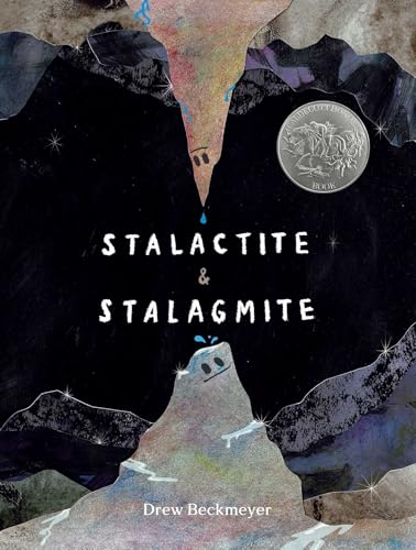Stalactite & Stalagmite: A Big Tale from a Little Cave (Caldecott Honor) - Hardcover