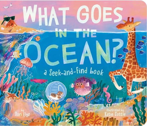 What Goes in the Ocean?: A Seek-And-Find Book - Board Books
