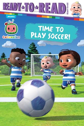 Time to Play Soccer!: Ready-To-Read Ready-To-Go! - Hardcover