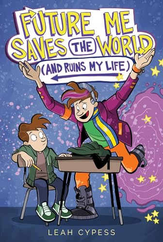 Future Me Saves the World (and Ruins My Life) - Paperback