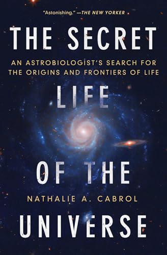 The Secret Life of the Universe: An Astrobiologist's Search for the Origins and Frontiers of Life - Paperback