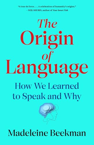 The Origin of Language: How We Learned to Speak and Why - Hardcover