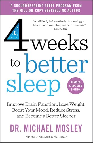 4 Weeks to Better Sleep: Improve Brain Function, Lose Weight, Boost Your Mood, Reduce Stress, and Become a Better Sleeper - Paperback