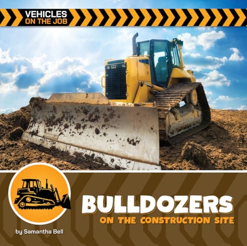 Bulldozers on the Construction Site - Library Binding