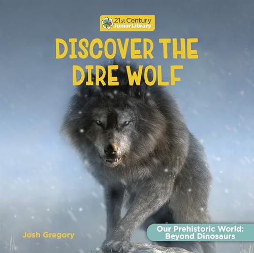 Discover the Dire Wolf - Library Binding