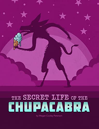 The Secret Life of the Chupacabra - Paperback