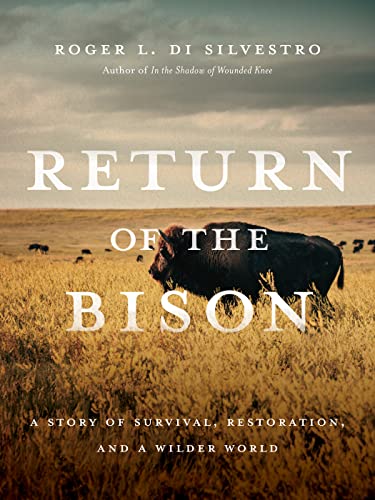 Return of the Bison: A Story of Survival, Restoration, and a Wilder World - Paperback