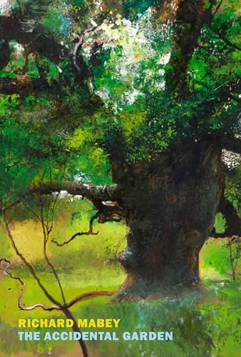 The Accidental Garden: Gardens, Wilderness, and the Space in Between - Paperback