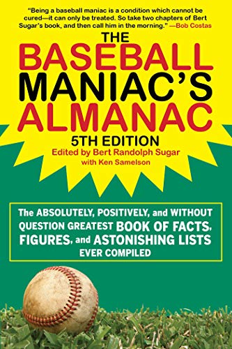 The Baseball Maniac's Almanac - 5th Edition: The Absolutely, Positively, and Without Question Greatest Book of Facts, Figures, and Astonishing Lists E - Paperback