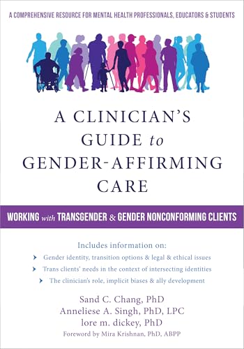 A Clinician's Guide to Gender-Affirming Care: Working with Transgender and Gender Nonconforming Clients - Paperback