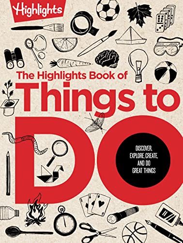 The Highlights Book of Things to Do: Ultimate Kids Activity Book with Over 500 Screen-Free Activities, Brain Teasers, Recipes, Crafts and More for End - Hardcover