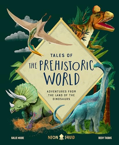 Tales of the Prehistoric World: Adventures from the Land of the Dinosaurs - Hardcover