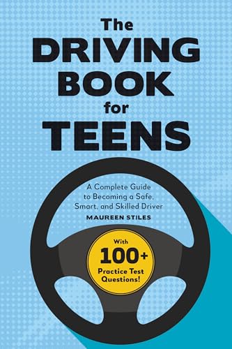 The Driving Book for Teens: A Beginner's Guide to Becoming a Safe, Smart, and Skilled Driver - Paperback