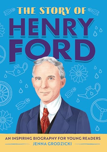The Story of Henry Ford: An Inspiring Biography for Young Readers - Paperback