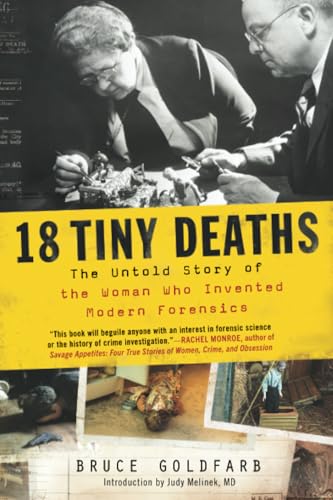 18 Tiny Deaths: The Untold Story of the Woman Who Invented Modern Forensics - Paperback
