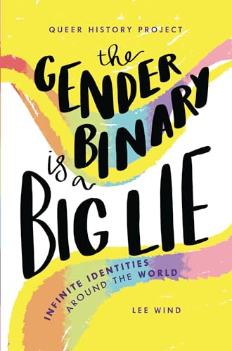 The Gender Binary Is a Big Lie: Infinite Identities Around the World - Paperback