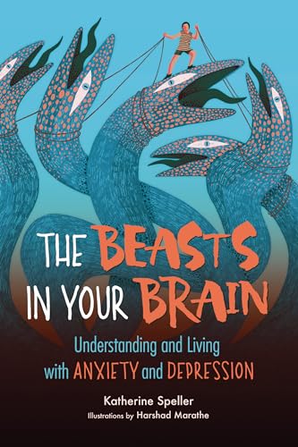 The Beasts in Your Brain: Understanding and Living with Anxiety and Depression - Paperback