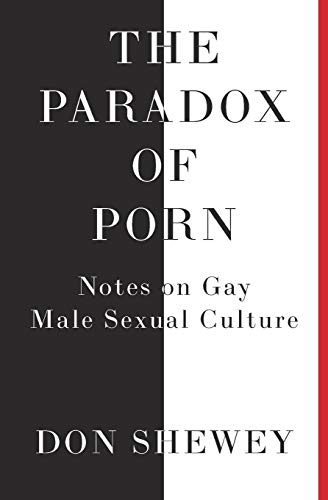The Paradox of Porn: Notes on Gay Male Sexual Culture - Paperback