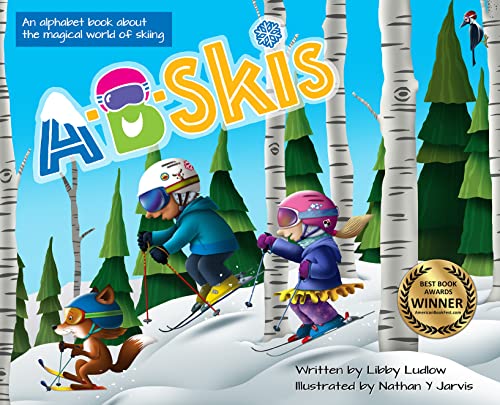 A-B-Skis: An Alphabet Book about the Magical World of Skiing - Hardcover