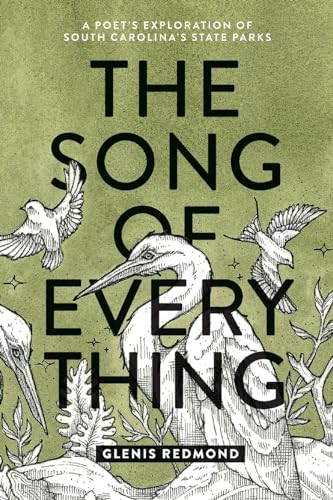 The Song of Everything: A Poet's Exploration of South Carolina's State Parks - Paperback