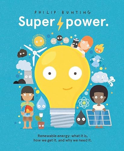 Super Power: Renewable Energy: What It Is, How We Get It, and Why We Need It - Hardcover