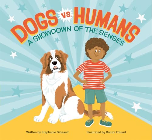 Dogs vs. Humans: A Showdown of the Senses - Hardcover