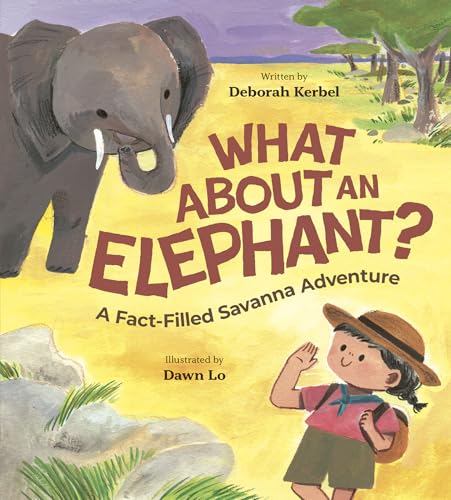What about an Elephant?: A Fact-Filled Savanna Adventure - Hardcover
