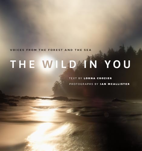 The Wild in You: Voices from the Forest and the Sea - Hardcover